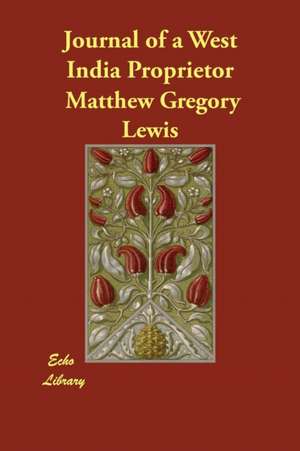 Journal of a West India Proprietor de Matthew Gregory Lewis