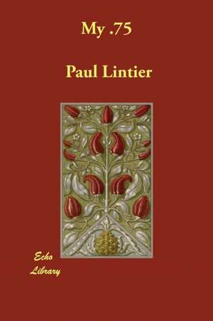 My .75 de Paul Lintier