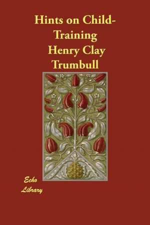 Hints on Child-Training de Henry Clay Trumbull