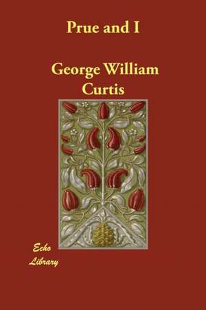 Prue and I de George William Curtis