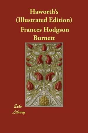 Haworth's (Illustrated Edition) de Frances Hodgson Burnett