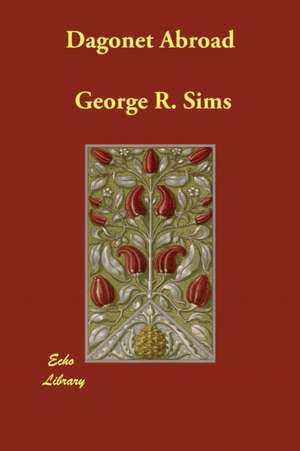 Dagonet Abroad de George R. Sims