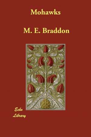 Mohawks de M. E. Braddon