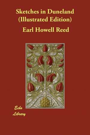 Sketches in Duneland (Illustrated Edition) de Earl Howell Reed