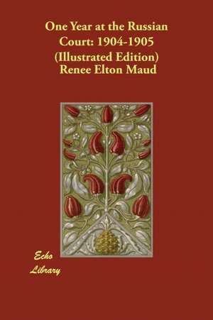 One Year at the Russian Court de Renee Elton Maud