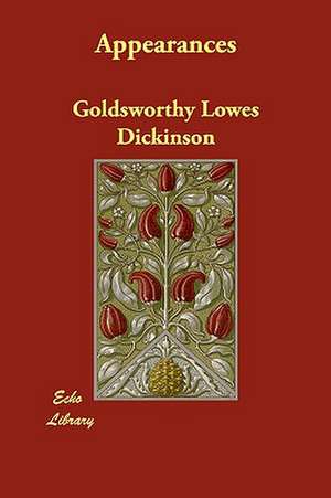 Appearances de Goldsworthy Lowes Dickinson