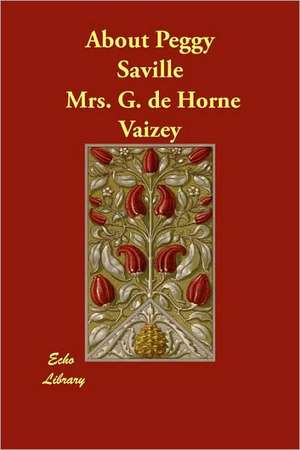 About Peggy Saville de Mrs G. De Horne Vaizey