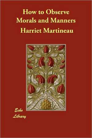 How to Observe Morals and Manners de Harriet Martineau