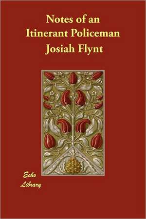 Notes of an Itinerant Policeman de Josiah Flynt