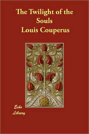 The Twilight of the Souls de Louis Couperus