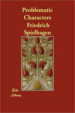 Problematic Characters de Friedrich Spielhagen