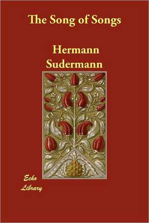 The Song of Songs de Hermann Sudermann