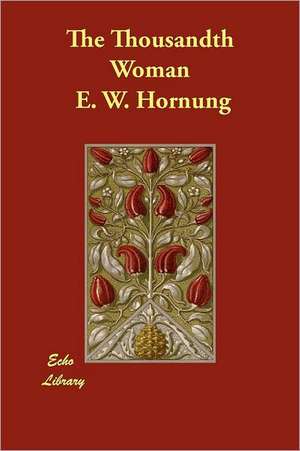 The Thousandth Woman de E. W. Hornung