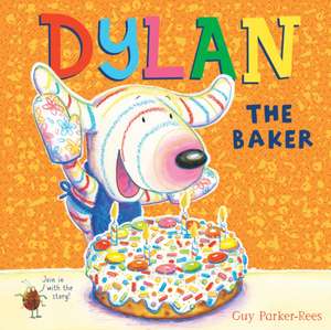 Dylan the Baker de Guy Parker-Rees