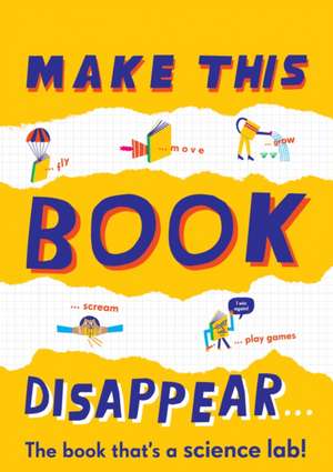 Make This Book Disappear (The book that's a science lab!) de Barbara Taylor