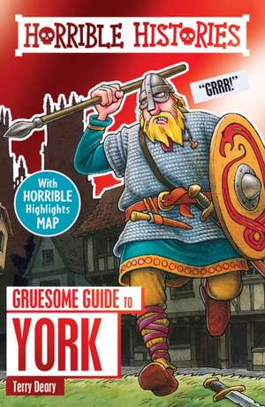 Gruesome Guide to York de Terry Deary