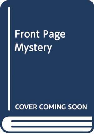 FRONT PAGE MYSTERY de SYLVIA BISHOP