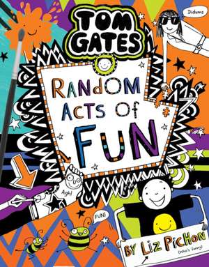 Tom Gates 19: Random Acts of Fun: the laugh-out-loud de Liz Pichon