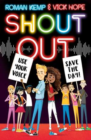 Shout Out: Use Your Voice, Save the Day de Roman Kemp