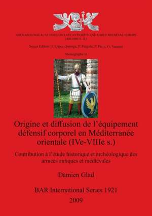 Origine Et Diffusion de L'Equipement Defensif Corporel Bar Is1921 de Damien Glad