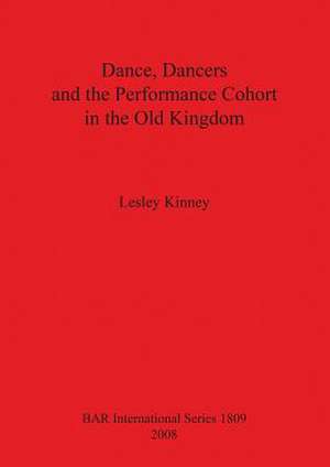 Dance, Dancers and the Performance Cohort in the Old Kingdom Bar Is1809 de Lesley Kinney