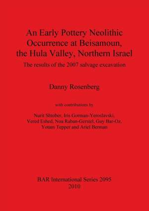 An Early Pottery Neolithic Occurence at Beisamoun, the Hula Valley, Northern Israel de Danny Rosenberg