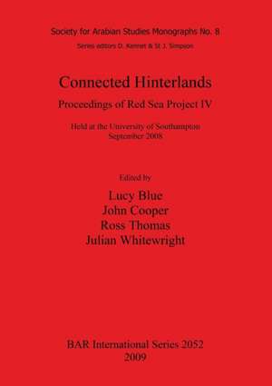 Connected Hinterlands: Proceedings of Red Sea Project IV de Lucy Blue