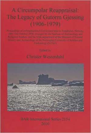 A Circumpolar Reappraisal: Proceedings of an International Conference Held in Trondheim, Norway, 10th- de Christer Westerdahl