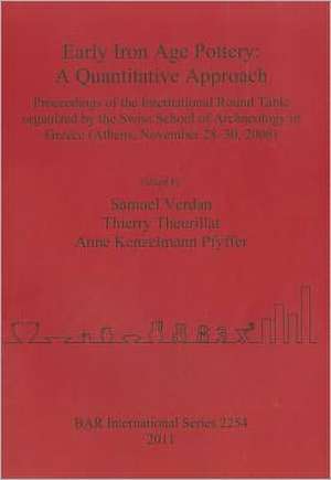Early Iron Age Pottery: Proceedings of the International Round Table Organized by the Swiss School of Archaeology in de Samuel Verdan