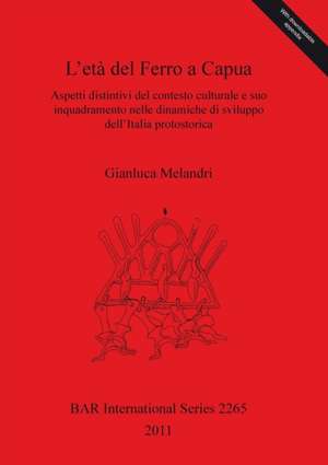 L'età del Ferro a Capua de Gianluca Melandri