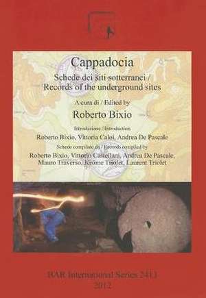 Cappadocia: Records of the Underground Sites de Roberto Bixio