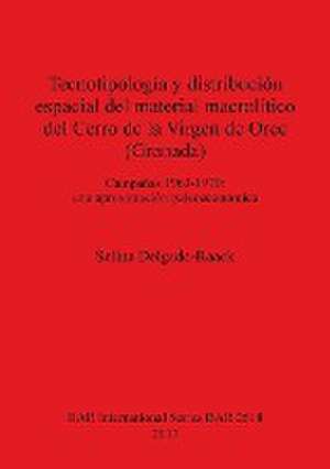 Tecnotipologia y Distribucion Espacial del Material Macrolitico del Cerro de La Virgen de Orce (Granada) Campanas 1963-1970: Una Aproximacion Paleoeco de Selina Delgado-Raack