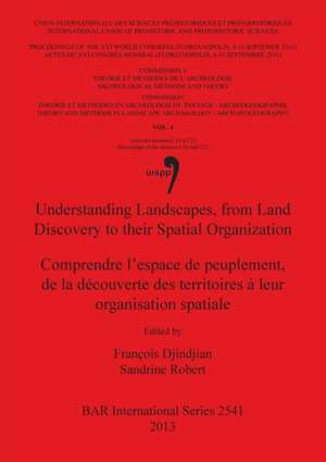 Understanding Landscapes, from Land Discovery to Their Spatial Organization / Le Franchissement Des Detroits Et Des Bras de Mer Aux Periodes Pre- Et P de Francois Djindjian