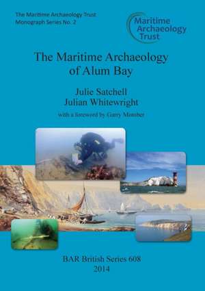 The Maritime Archaeology of Alum Bay de Julie Satchell