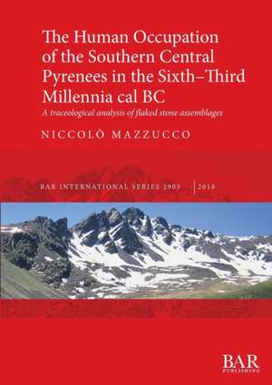 The Human Occupation of the Southern Central Pyrenees in the Sixth-Third Millennia cal BC de Niccolò Mazzucco