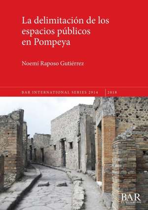 La delimitación de los espacios públicos en Pompeya de Noemí Raposo Gutiérrez