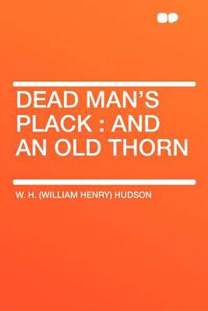 Dead Man's Plack de W. H. (William Henry) Hudson