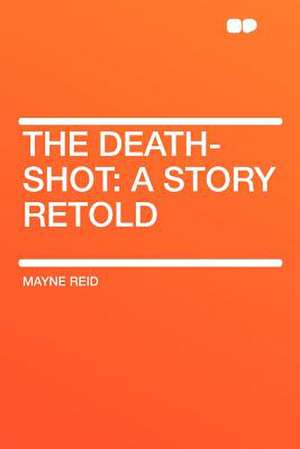 The Death-shot de Mayne Reid