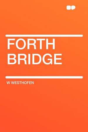 Forth Bridge de W. Westhofen