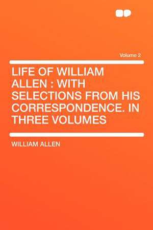 Life of William Allen de William Allen