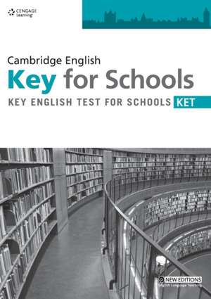 Practice Tests for Cambridge KET for Schools Teachers Book de Cengage Learning