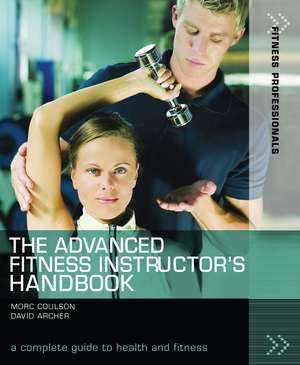 The Advanced Fitness Instructor's Handbook de David Archer