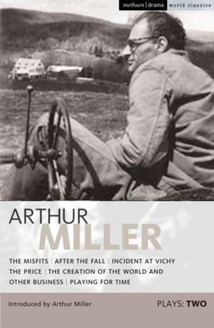 Miller Plays: 2: The Misfits; After the Fall; Incident at Vichy; The Price; Creation of the World; Playing for Time de Arthur Miller