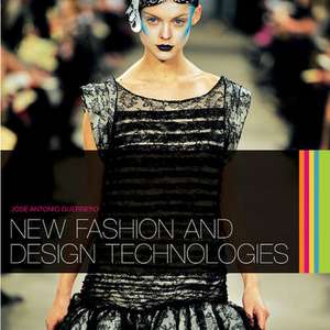 New Fashion and Design Technologies de Jose Antonio Guerrero