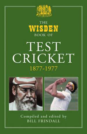 The Wisden Book of Test Cricket, 1877-1977 de Bill Frindall