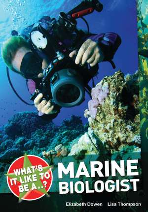 What's it like to be a...? Marine Biologist de Elizabeth Dowen