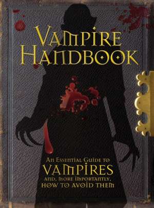 Vampire Handbook: An Essential Guide To Vampires de Dr. Robert Curran