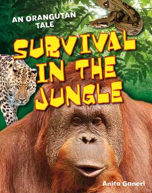 Survival in the Jungle: Age 6-7, above average readers de Anita Ganeri