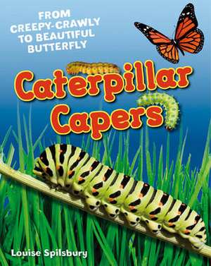 Caterpillar Capers: Age 5-6, above average readers de Louise Spilsbury