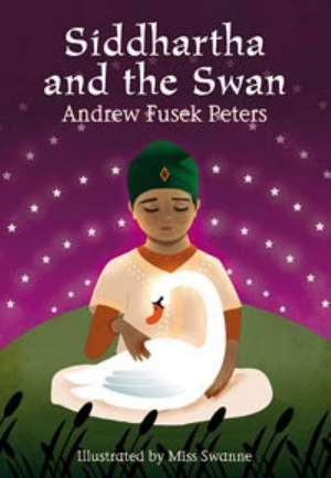 Siddhartha and the Swan de Andrew Fusek Peters